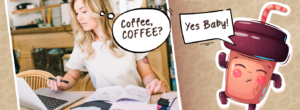 TIME TO SMELL THE COFFEE!