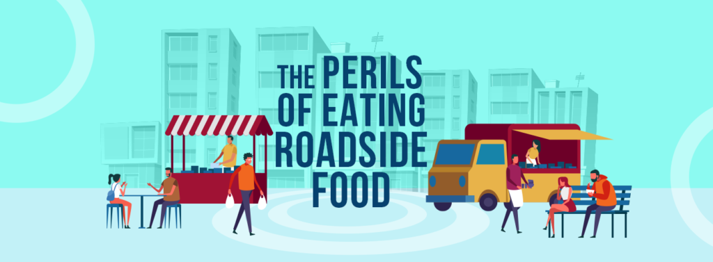 The Perils Of Eating Roadside Food