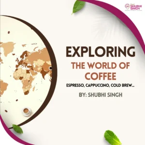 EXPLORING THE WORLD OF COFFEE
