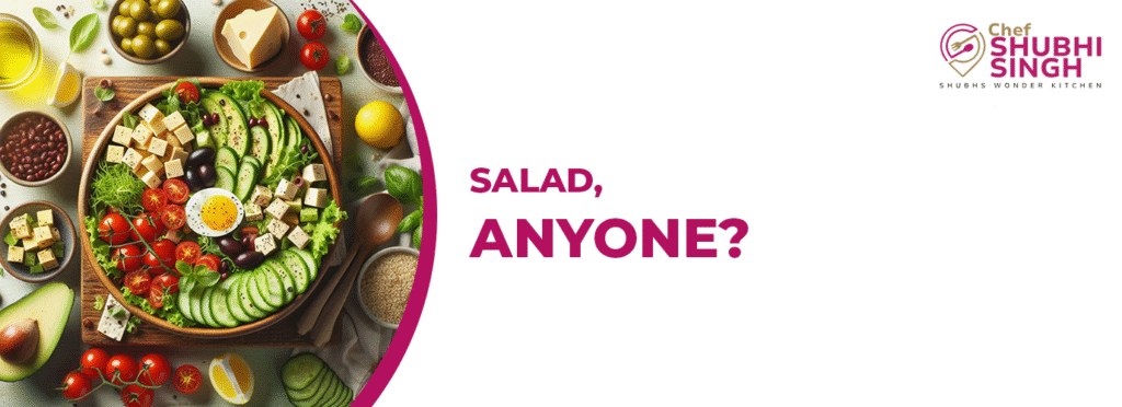SALAD, ANYONE?