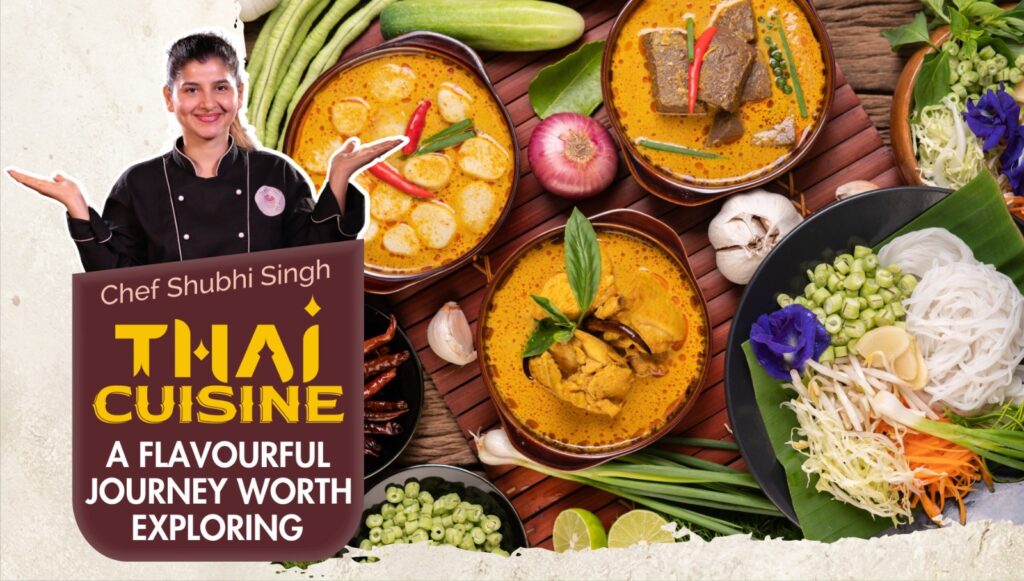 THAI CUISINE: A FLAVOURFUL JOURNEY WORTH EXPLORING