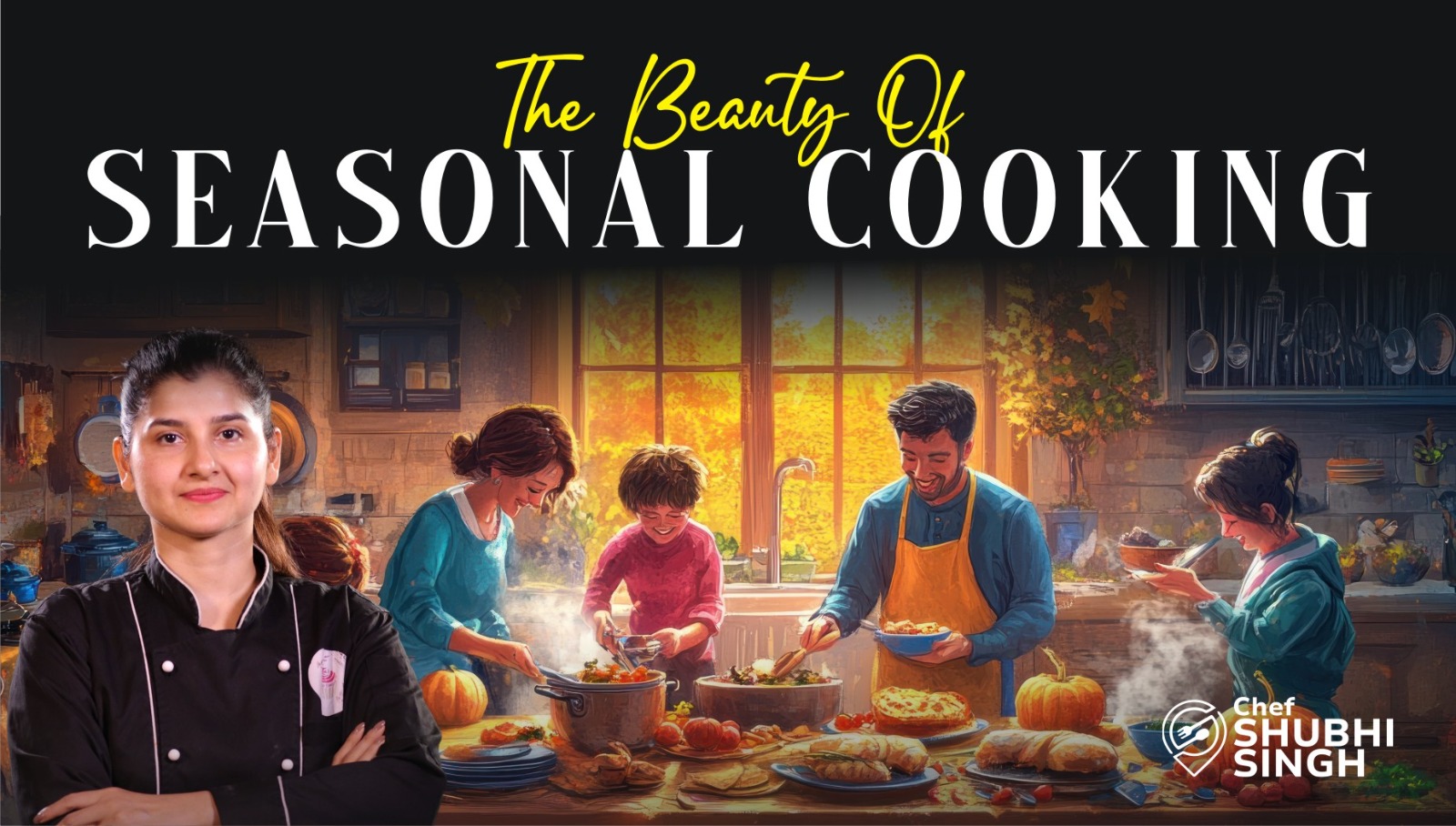 THE BEAUTY OF SEASONAL COOKING